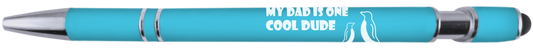My Dad Is One Cool Dude Comfort Feel Pen