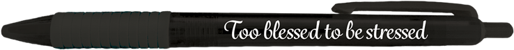 Too Blessed to be Stressed Translucent Pen